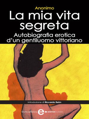 cover image of La mia vita segreta. Autobiografia erotica di un gentiluomo vittoriano